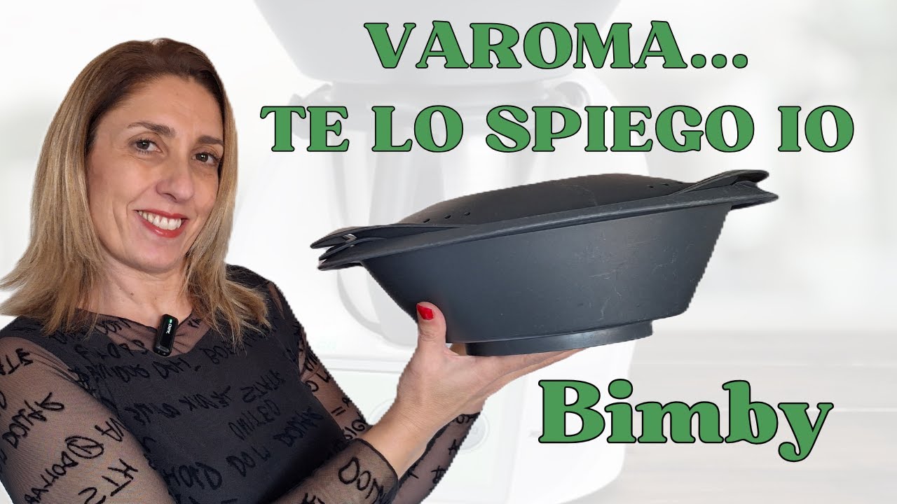 Sai cosa è il Varoma del Bimby ? Te lo spiego io.