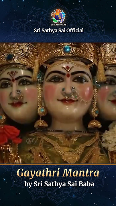 Gayathri Mantra by Bhagawan Sri Sathya Sai Baba | Gayatri Mata Darshan, Prasanthi Nilayam