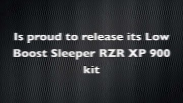 RZR XP 900  Turbo Sleeper kit Low Boost