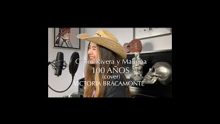 100 años @_carlosrivera @Maluma_Official  Cover VICTORIA BRACAMONTE