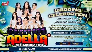 📡🔴LIVE OM ADELLA - WEDDING CELEBRATION ATIKA FAUZIAH IWANDA & BRIPDA FAJAR MAULANA SYAH CIREBON