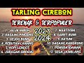 TARLING CIREBONAN TERBARU  2023 || TERENAK DAN TERPOPULER