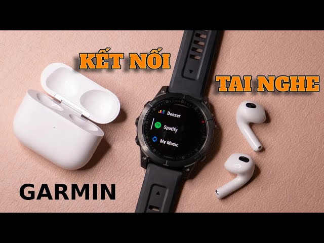 [GIẢI NGỐ GARMIN] Hướng dẫn kết nối đồng hồ Garmin với tai nghe bluetooth