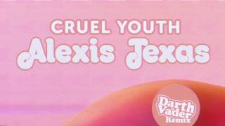 Video thumbnail of "Cruel Youth - Alexis Texas (Darth & Vader Remix) [Official Audio]"