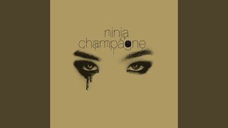 Champange - Ninja