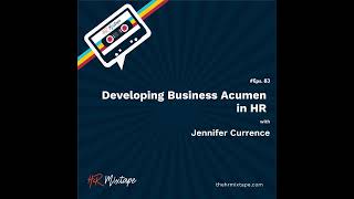 Developing Business Acumen in HR with Jennifer Currence