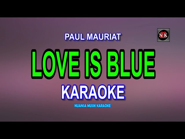 Love Is Blue (Paul Mauriat) KARAOKE@nuansamusikkaraoke class=
