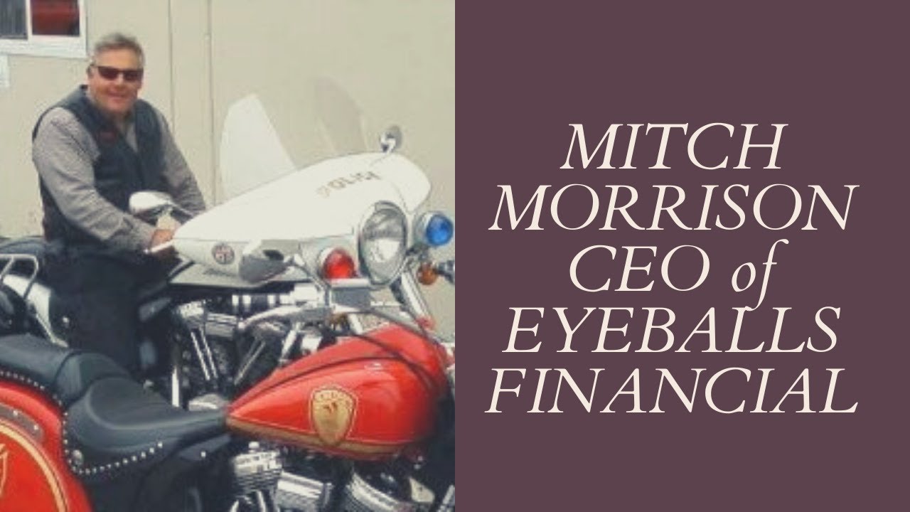 Mitchell Morrison, CEO of Eyeballs Financial, Author of 2 latest bestsellers