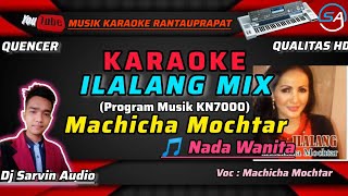 Machicha Mochtar - Ilalang Mix Karaoke Nada Wanita | Program Musik KN7000