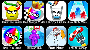 Draw To Smash,Ball Merge 2048,Happy Glass,Join Blob Clash,Ball Run 2048,Tall Man Run,Run Now