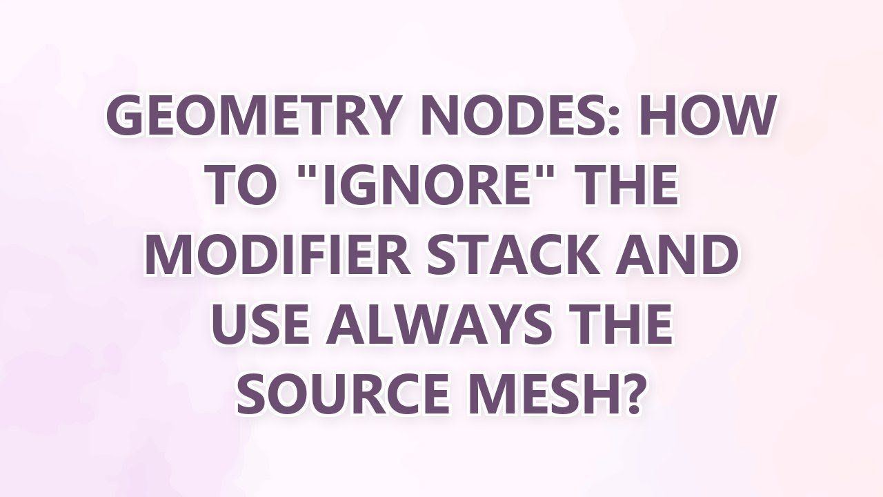 Geometry nodes: how to "ignore" the modifier stack and use always the source mesh?
