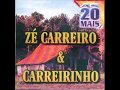 Zé Carreiro & Carreirinho - As 20 Mais