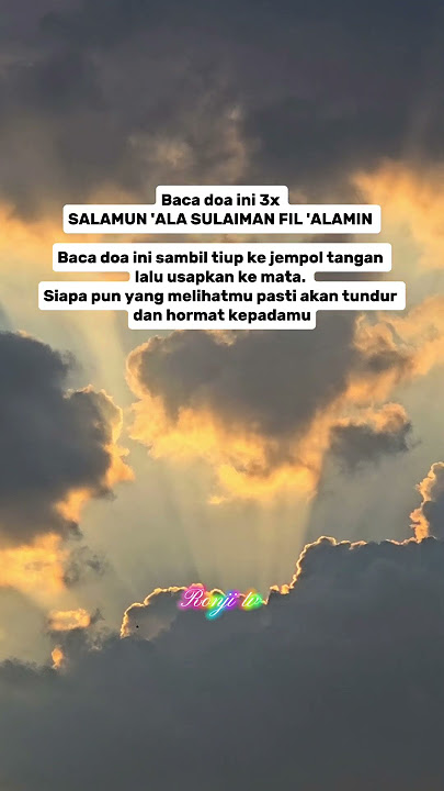 Baca doa ini 3x SALAMUN 'ALA SULAIMAN FIL 'ALAMIN