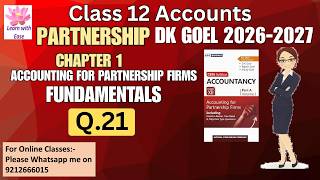 Q21 Partnership Fundamentals| DK Goel 2026-2027| Ch1| Class 12| Accounts| Accounting For Partnership