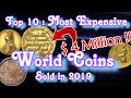 Top 10 Most Valuable World Coins Sold in 2019