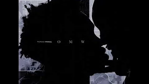 Tonio Hall - O M W  (Official Audio)