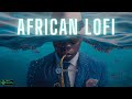 🌊 african lofi - chill afrobeats instrumentals to relax, study