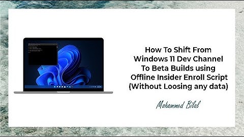 How To Shift From Windows 11 Dev Channel To Stable Builds using "Offline Insider Enroll" Script