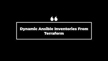 Build Dynamic Ansible Inventories From Terraform Outputs
