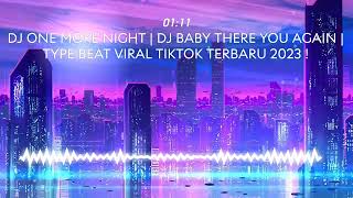 Dj One More Night  Dj Baby There You Again  Type Beat Viral Tiktok Terbaru 2023 