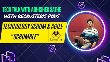 Tech Talk With Abhishek Sathe - Scrum and Agile | An Author of "Scrumble" | Recruiter