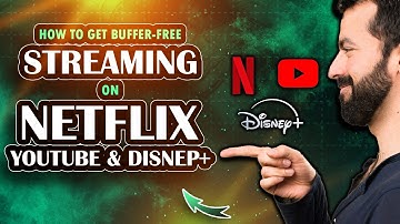How to get buffer-free streaming on Netflix, YouTube & Disney+ (2025)