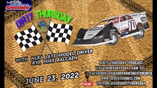 DIRTY THURSDAY - with NLRA Late Model Driver #10, Mike Balcaen - 6-23-2022