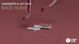 GARABATTO &amp; Jay Silva - Back Home