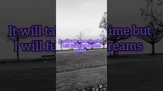 It Will Take Some Time But I Will Fulfill My Dreams Myself alancohen yourselfquotes nightthough