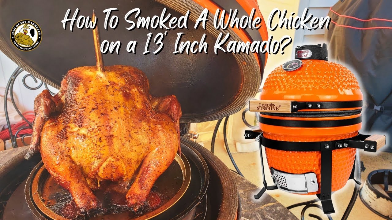 How To Smoke A Whole Chicken on a 13' Inch Kamado | @londonsunshine5128