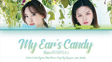 Twice (트와이스) NaJeong- My Ear's Candy (Color coded lyrics) [HAN/ROM/ENG]