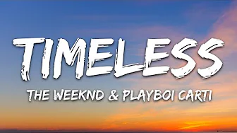 The Weeknd, Playboi Carti - Timeless (Lyrics)