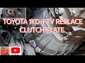 REPLACE CLUTCH PLATE COMPLETE PROCEDURE Toyota 1KD-FTV