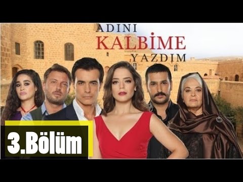 Adını Kalbime Yazdım 3.Bölüm