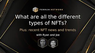 Ferrum Academy #12 What are all the different types of NFTs? Plus some news and recent trends
