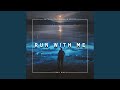 Run With Me