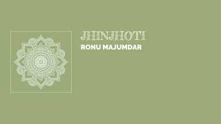 Raag Jhinjhoti - Ronu Majumdar