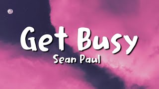 sean paul - get busy (lyrics)