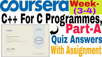 C++ For C Programmers, Part-A Coursera Course Week-3 & 4 Quiz Answers with assignment || Answers