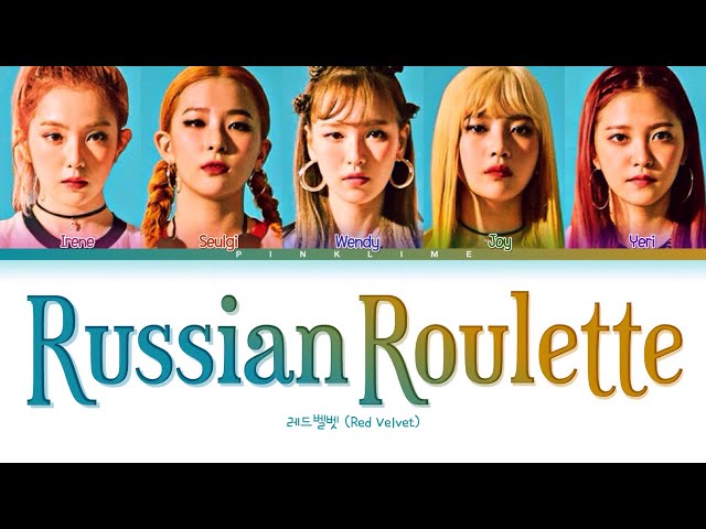 Red Velvet (레드벨벳) – 러시안 룰렛 (Russian Roulette) Lyrics