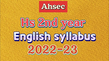 Ahsec,Hs 2nd year English syllabus 2022-23//Studyship with D.T