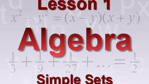 Algebra Lesson 1: Simple Sets