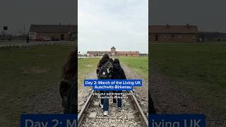 Day 2: March of the Living UK | Auschwitz-Birkenau