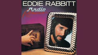 Video thumbnail of "Eddie Rabbitt - You Got Me Now"