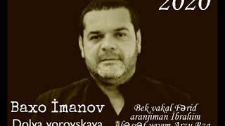 Baxo İmanov. Dolya Vorovskaya 2020