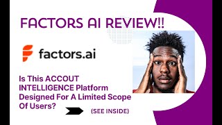 Factors AI REVIEW- Is This ACCOUT INTELLIGENCE Platform Designed For A Limited Scope Of Users(VIEW
