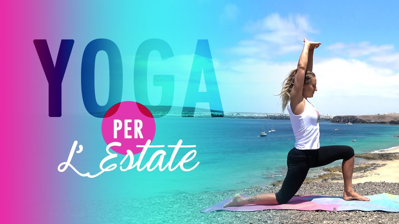 Yoga per l'estate | Pratica completa di Hatha Yoga, risveglio muscolare tutto il corpo