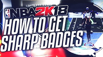 NBA 2K18: HOW TO GET SHARPSHOOTER BADGES! HALL OF FAME EASY! LIMITLESS RANGE, DEEP RANGE DEADEYE!