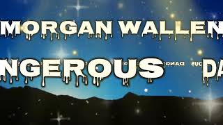 Morgan Wallen - Dangerous (The Dangerous Sessions)