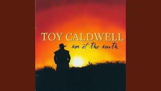 Video thumbnail of "Toy Caldwell - Texas On My Mind"